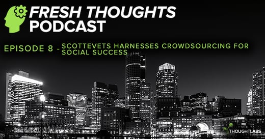 SCOTTeVest Harnesses Crowdsourcing for Social Success - FRESH THOUGHTS PODCAST EP 08