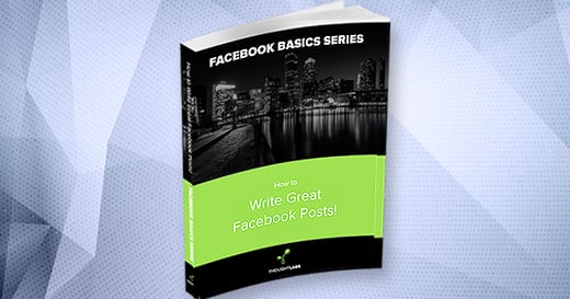 Facebook Basics: How to Write Great Facebook Posts [SlideShare]